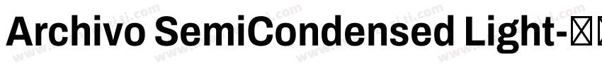 Archivo SemiCondensed Light字体转换